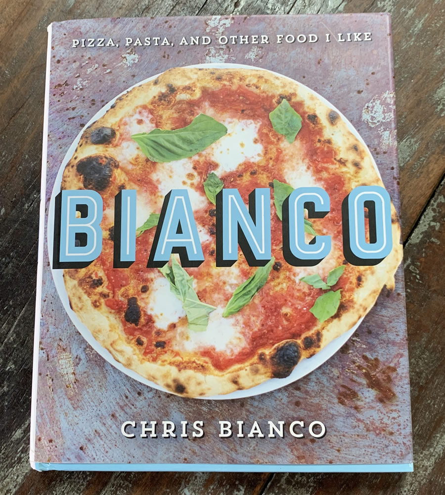 Pizza, Pasta and Other Food I Like, by Chris Bianco Pizza, Pasta and Other Food I Like, by Chris Bianco
